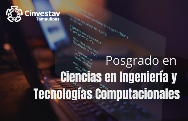 Ciencias en Ingeniería y Tecnologías Computacionales