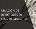 Relación de Directores de Tésis de Maestría
