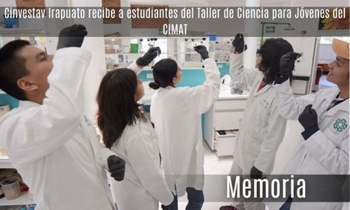 Cinvestav Irapuato recibe a estudiantes del Taller de Ciencia para...