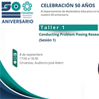 Taller 1: Conducting Problem Posing Research: Issues and Practices. (Sesión 1)