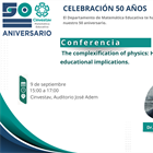 Conferencia: The complexification of physics: Historical episodes and educational implications.