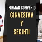 Cinvestav y Secihti fortalecen colaboración científica, tecnológica y educativa en beneficio de México 600x600