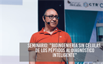 Seminario: "Bioingeniería sin células, de los péptidos al diagnóstico inteligente"