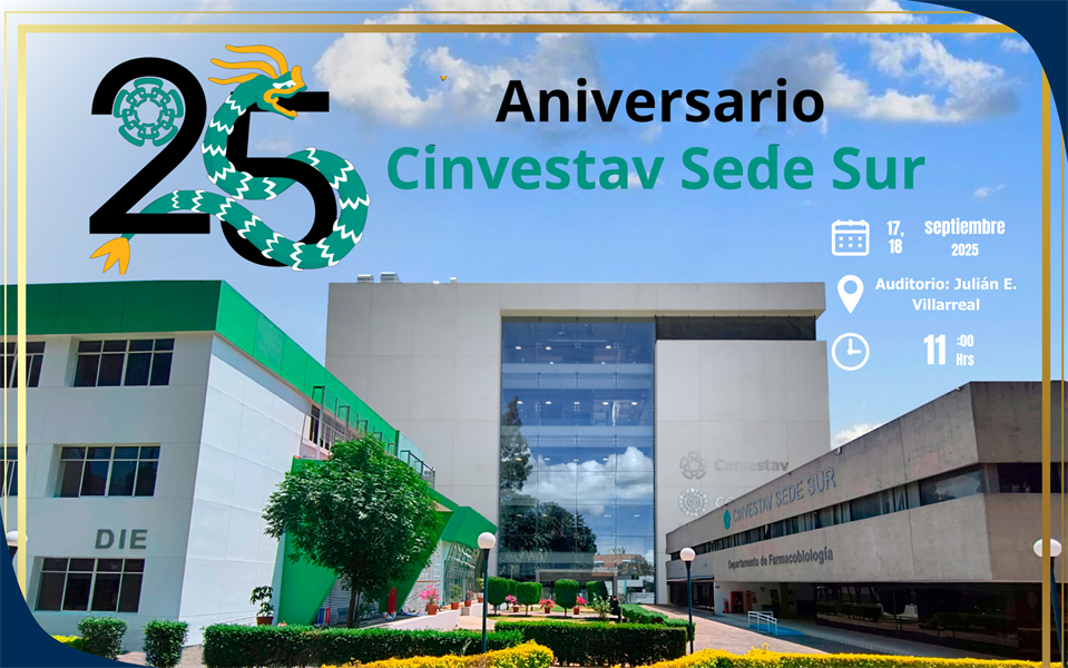 XV Aniversario de la Sede Sur del Cinvestav