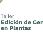 Taller “Edición de Genomas en Plantas”