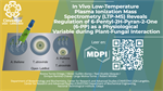 In Vivo Low-Temperature Plasma Ionization Mass Spectrometry (LTP-MS) Reveals Regulation of 6-Pentyl-2H-Pyran-2-One (6-PP) as a Physiological Variable during Plant-Fungal Interaction