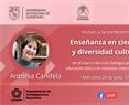 Conferencia Enseñanza en ciencias y diversidad cultural | Antonia Candela